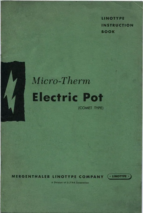 Linotype Instruction Book, Micro-Therm Electric Pot (Comet Type)